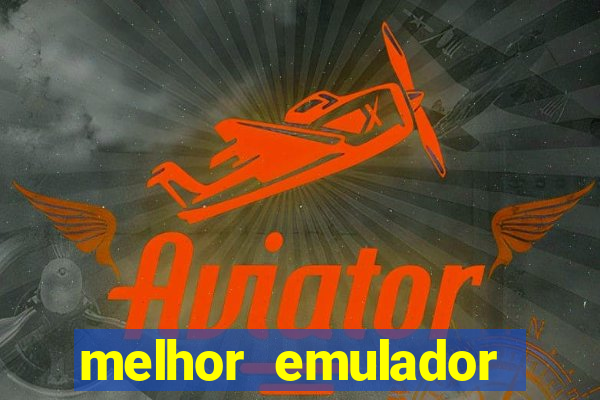 melhor emulador para pc fraco